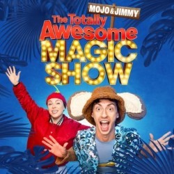 Mojo and Jimmy: The Totally Awesome Magic Show