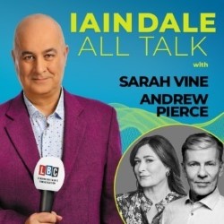 Iain Dale: All Talk with Sarah Vine and Andrew Pierce