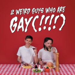 2 Weird Guys Who Are Gay(!!!!)