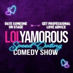 LOLyamorous: A Speed-Dating Comedy Show