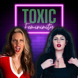 Molly McBride and Mariah Bowden: Toxic Femininity