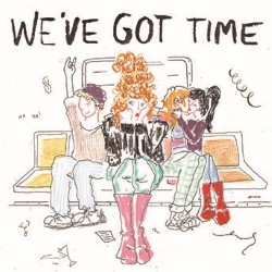 We've Got Time