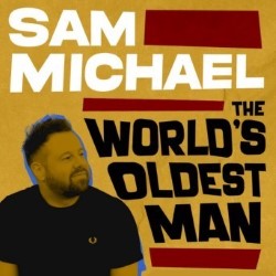 Sam Michael: The World's Oldest Man