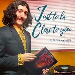Just To Be Close To You