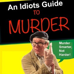 An Idiot's Guide to Murder