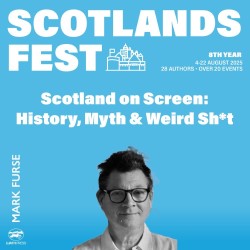 ScotlandsFest: Scotland on Screen – History, Myth and Weird Sh*t