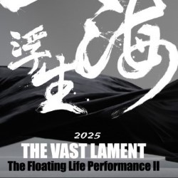 The Floating Life: Performance II The Vast Lament