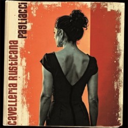 Cavalleria Rusticana / Pagliacci