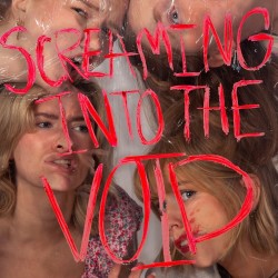 Screaming Into the Void
