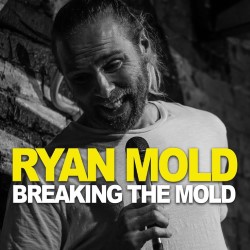 Ryan Mold / Breaking the Mold