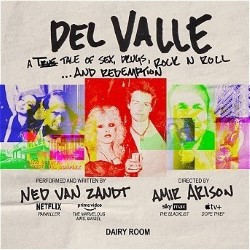Del Valle: A True Tale of Sex, Drugs, Rock and Roll... and Redemption