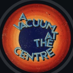 A Vacuum at the Centre