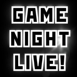 Game Night Live!