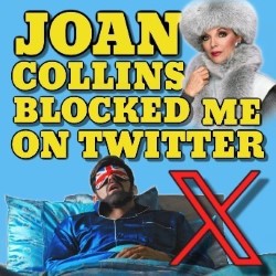 Joan Collins Blocked Me on Twitter