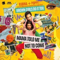 Brown Girls Do It Too: Mama Told Me Not to Come