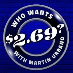 Who Wants $2.69? with Martin Urbano