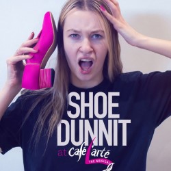Shoe Dunnit at Café L'Arté