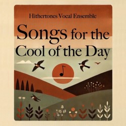 Songs for the Cool of the Day