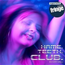 hame. teeth. CLUB.