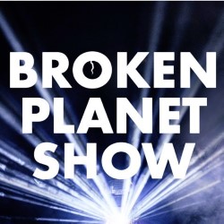 Broken Planet Show