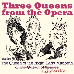 Three Queens from the Opera