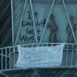 It Couldn't Get Worse; or, The Margarita Boat Tour Incident