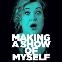 Making a Show of Myself