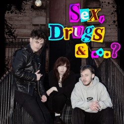 Sex, Drugs and...?