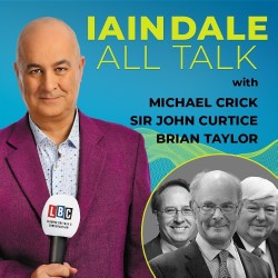Iain Dale: All Talk with Michael Crick, Sir John Curtice and Brian Taylor