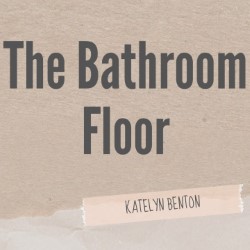 The Bathroom Floor