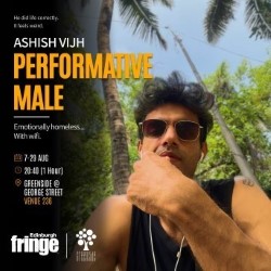 Ashish Vijh – Performative Male
