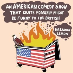 An American Comedy Show That Quite Possibly Might Be Funny to the British