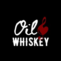 Oil & Whiskey