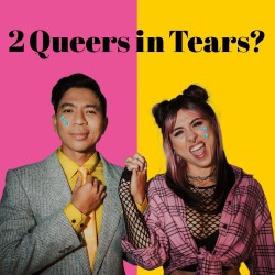 2 Queers in Tears?