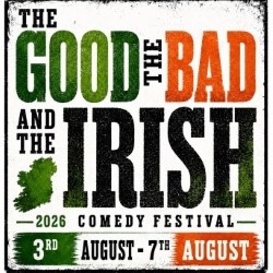 The Good, The Bad and The Irish Comedy Festival