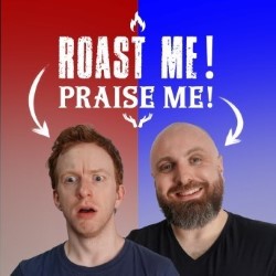 Roast Me! Praise Me!