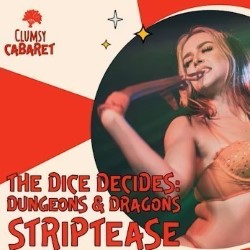 Clumsy Cabaret: The Dice Decides