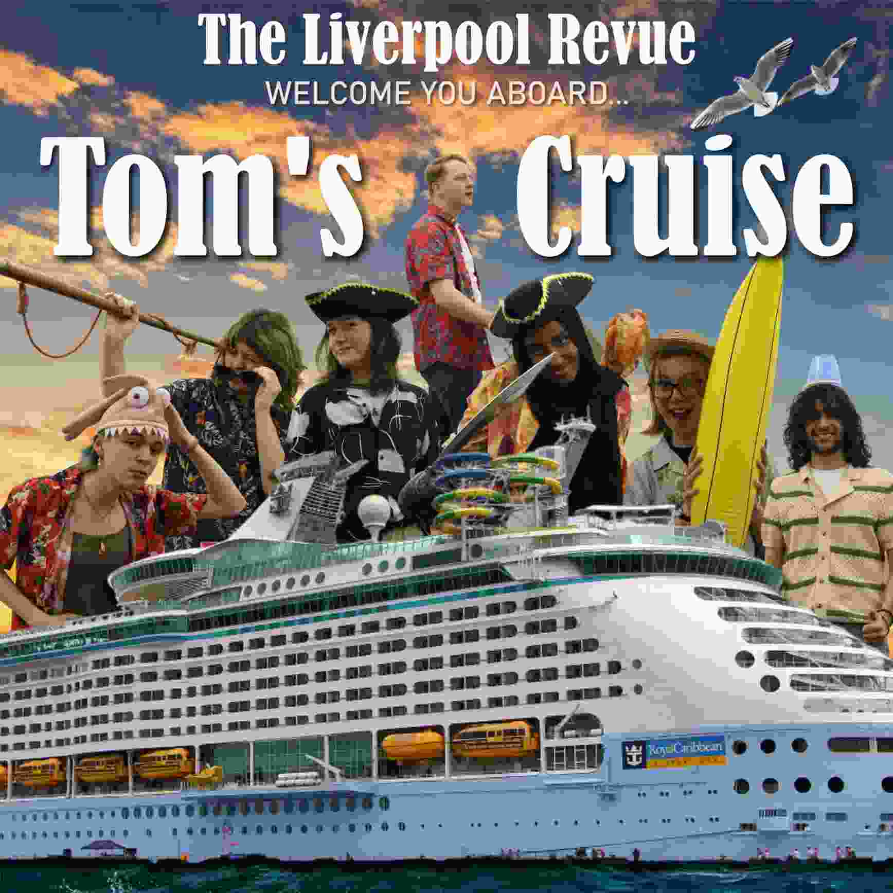 TOM’S CRUISE – THE LIVERPOOL REVUE