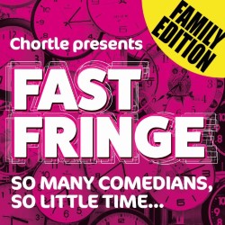 Fast Fringe: Family Edition
