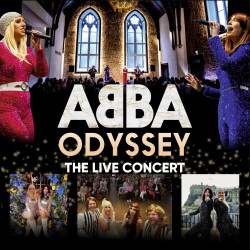 ABBA Odyssey – The Live Concert!