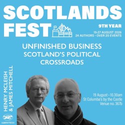 ScotlandsFest: Unfinished Business – Scotland’s Political Crossroads