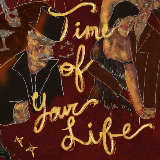 THE TIME OF YOUR LIFE