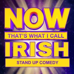 Now That's What I Call Irish Stand-Up Comedy! Vol 1