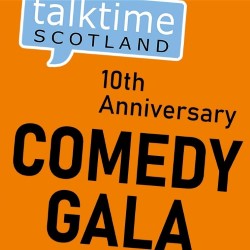 TalkTime Scotland 10th Anniversary Comedy Gala