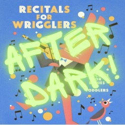 Wrigglers After Dark!