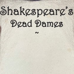 Shakespeare's Dead Dames