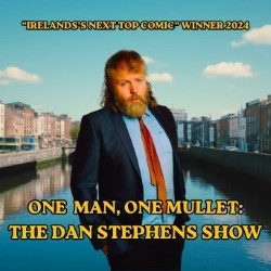 One Man One Mullet: The Dan Stephens Show