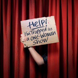Help! I'm Trapped in a One-Woman Show