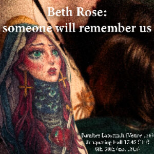 BETH ROSE: SOMEONE WILL REMEMBER US