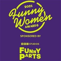 Funny Women Awards 2025 Semi-Final – Sponsored by BBC Funny Parts